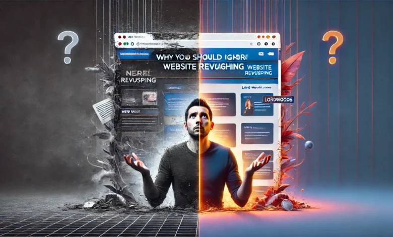 Why You Should Never Ignore Website Revamping Lordwoods.com