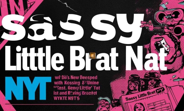 “Sassy Little Brat” NYT