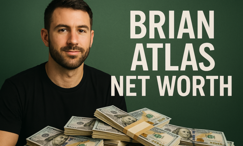 Brian Atlas Net Worth