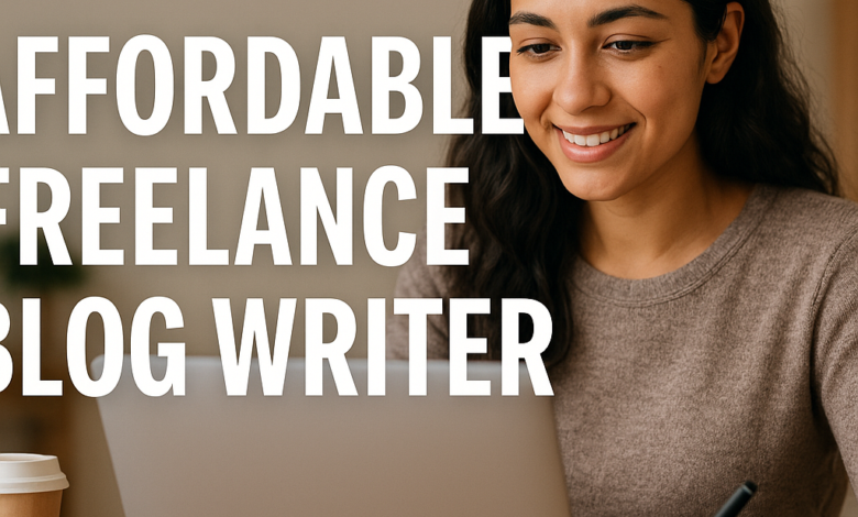 Affordable Freelance Blog Writer