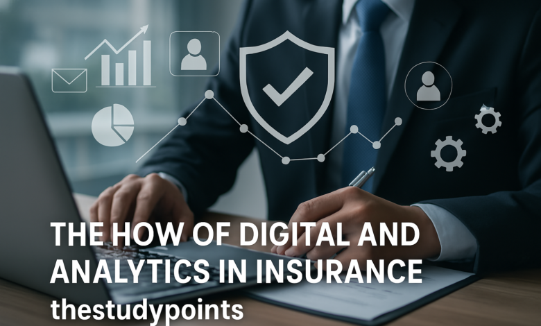 the how of digital and analytics in insurance thestudypoints